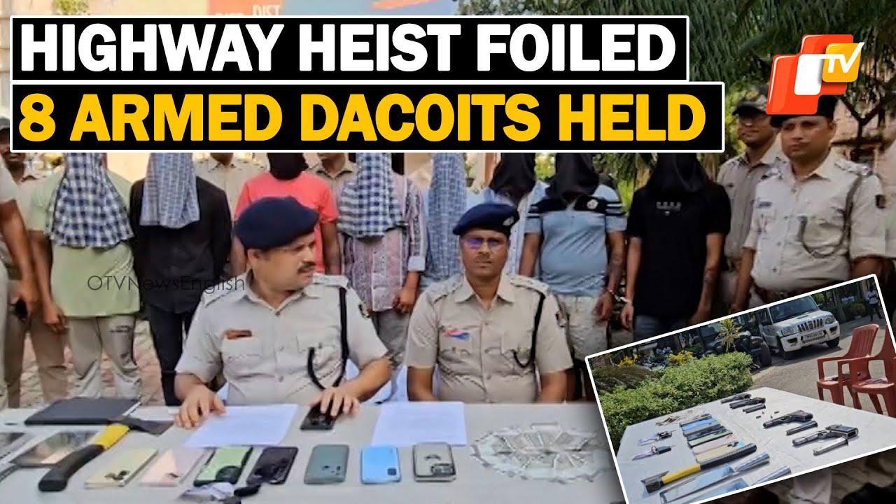 Highway Heist Foiled In Odisha’s Angul; Police Nab 8 Armed Dacoits | OTV