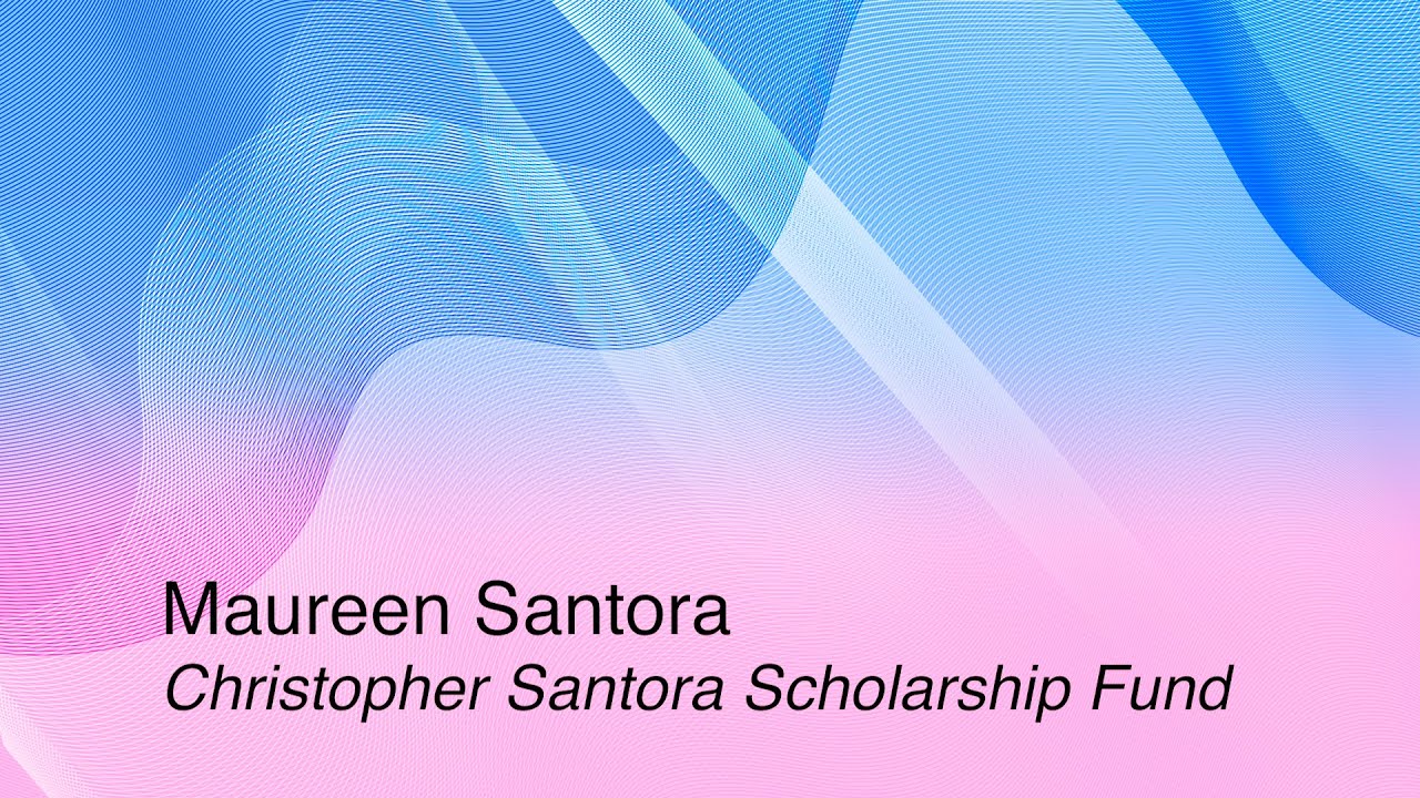 Maureen Santora on The Christopher Santora Scholarship Fund