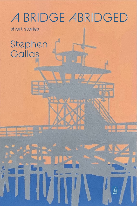 New Book by Stephen Gallas: A Bridge Abridged