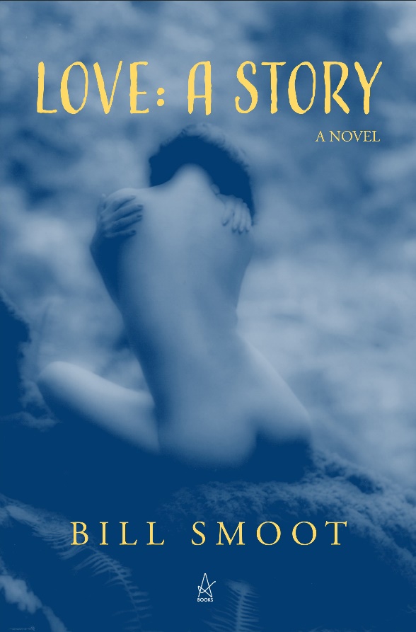 New Book by Bill Smoot – LOVE: A STORY