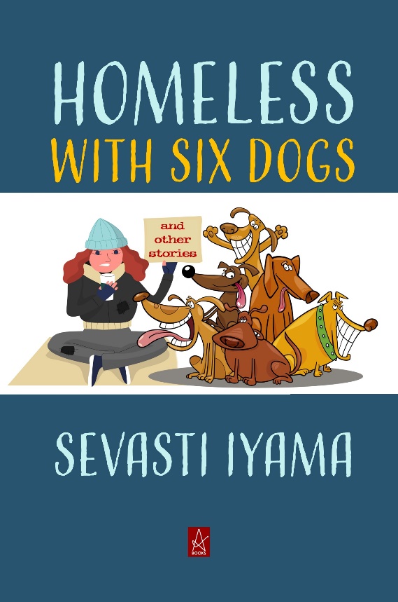 New Book by Sevasti Iyama: Homeless With Six Dogs