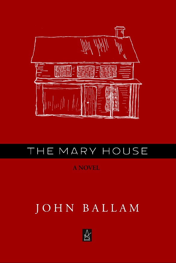 New Book by John Ballam: The Mary House