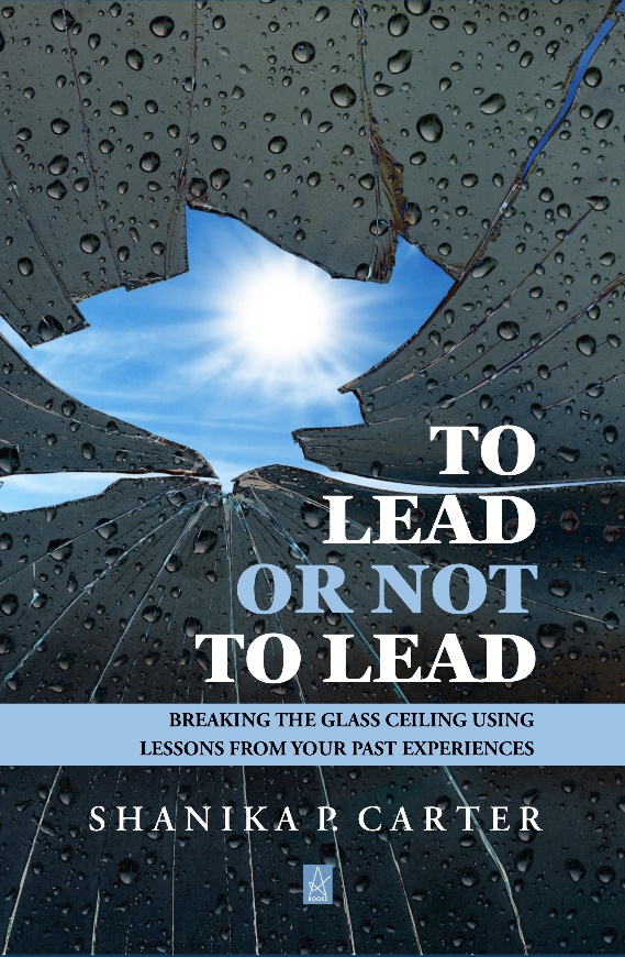 New Book by Shanika P. Carter: To Lead or Not to Lead