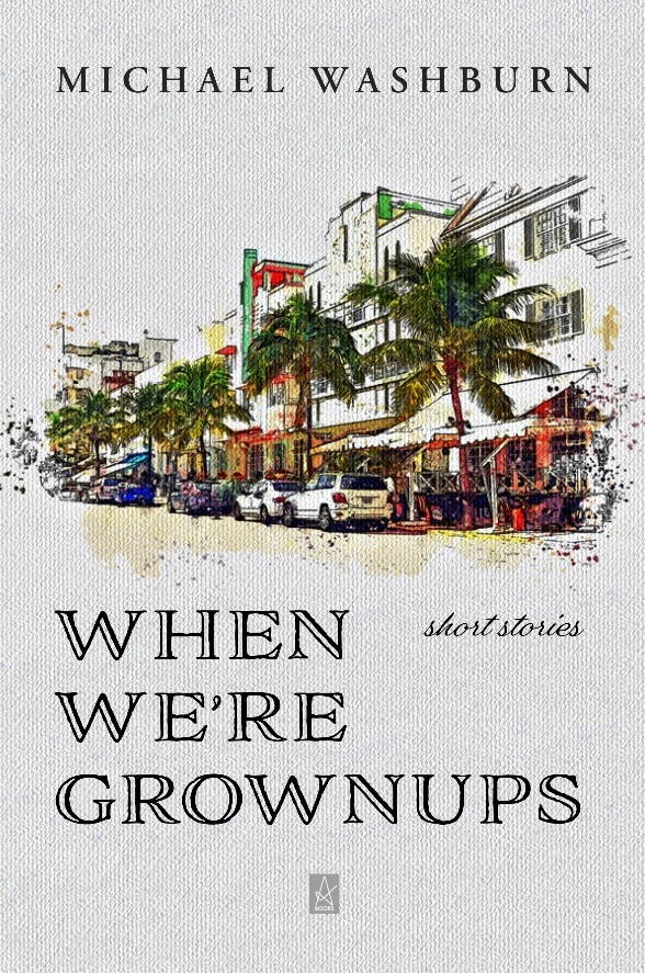 New Book by Michael Washburn: When We’re Grownups