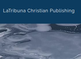 LaTribuna Christian Publishing Announces The Creation of Our Brand New YouTube Channel Plus Free Books Offered on Our Website