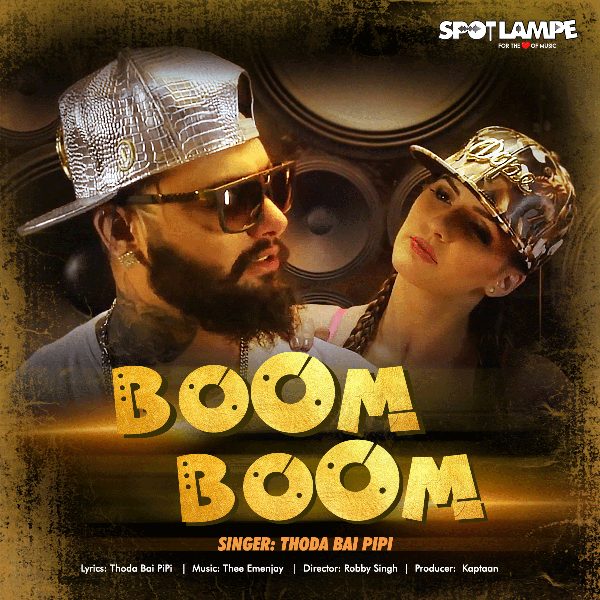 SpotlampE presents    ‘Boom, Boom’   – A high octane Punjabi song by popular young rapper PiPi –