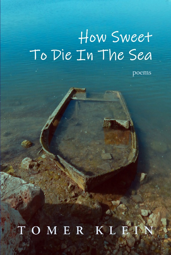 New Book by Tomer Klein: How Sweet To Die In The Sea