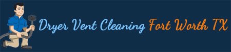 Dryer Vent Cleaning Fort Worth TX