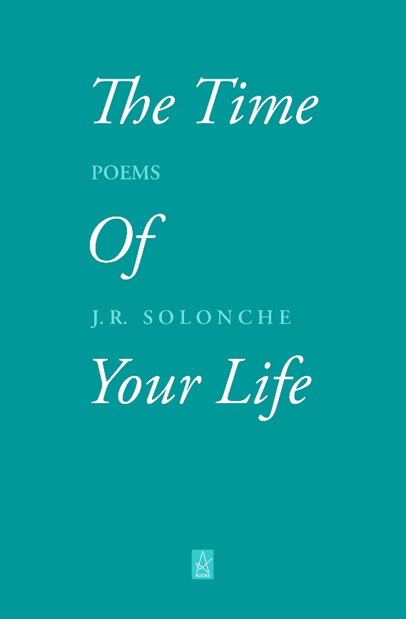 New Book by J.R. Solonche: The Time of Your Life