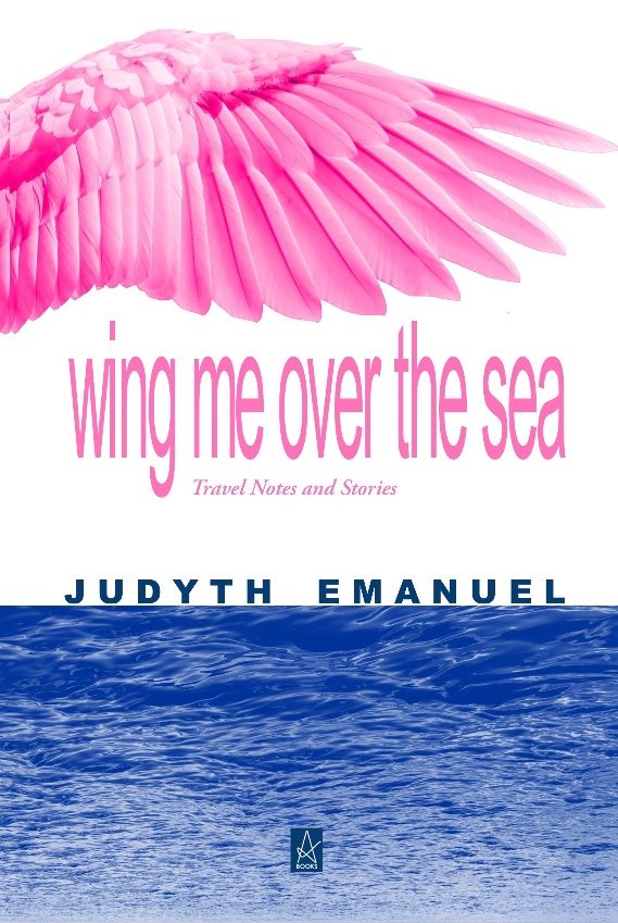 New Book by Judyth Emanuel: Wing Me over the Sea