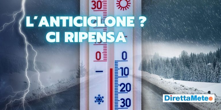 Meteo: FREDDO e MALTEMPO persistono, l’Anticiclone fatica a imporsi