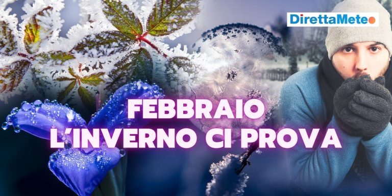 meteo-a-febbraio:-inverno-fino-all’ultimo-respiro