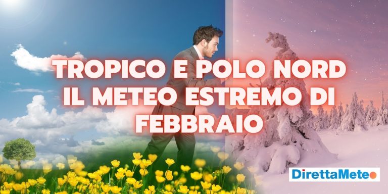Meteo Febbraio: ITCZ tropicale e Vortice Polare, una lotta all’ultimo respiro