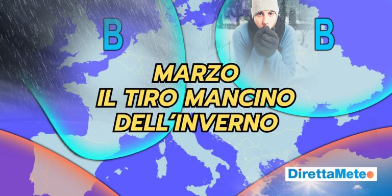 Meteo Marzo: l’Inverno prepara un tiro mancino