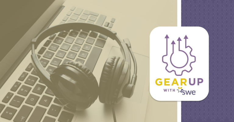 How Gear Up With SWE Helped Members Connect and Prepare for FY27